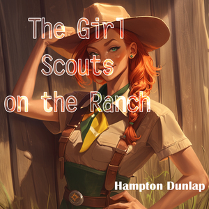 The Girl Scouts on the Ranch (Fantasy Version)