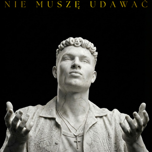 NIE MUSZĘ UDAWAĆ