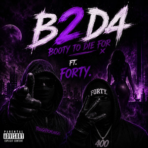 B2D4 (Booty 2 Die 4)