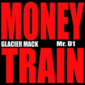 Money Train (feat. Mr D1)
