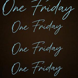 One friday