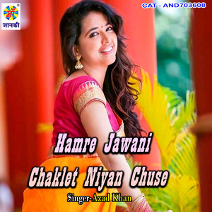 Hamre Jawani Chaklet Niyan Chuse
