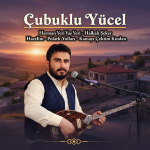 Harman Yeri Yaş Yeri / Halkalı Şeker / Hacelim / Polatlı Yolları / Kamayı Çektim Kından