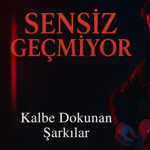 Sensiz Geçmiyor