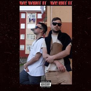 We Want It, We Got It (feat. Denks)