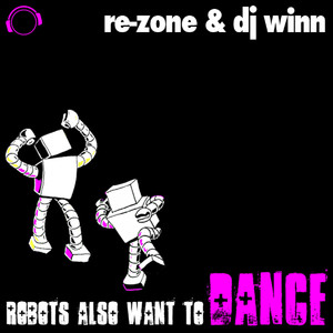 Robots Also Want To Dance (Original Mix)