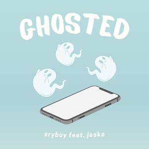 ghosted