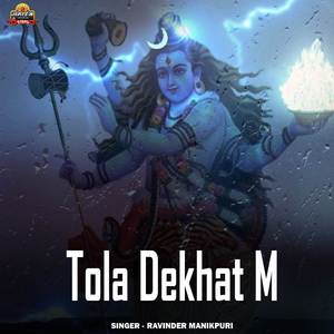 Tola Dekhat M