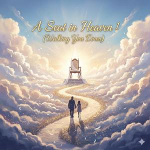A Seat in Heaven (Walking You Down) 1