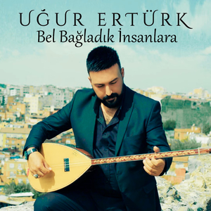Bel Bağladık İnsanlara