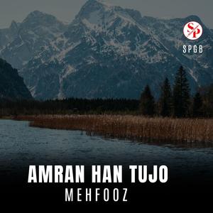 Amran Han Tujo (feat. Mehfooz)