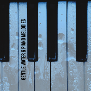 Water & Piano (Calming Music)
