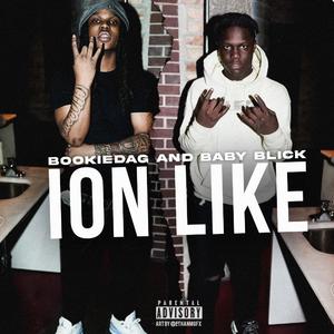 Ion Like (feat. Baby Blick)