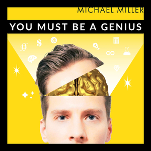 You Must Be a Genius