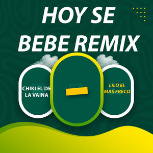 Hoy Se Bebe (Remix)