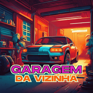 GARAGEM DA VIZINHA