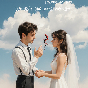 We didn’t stop loving overnight