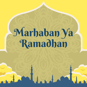 Marhaban Ya Ramadhan