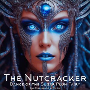 Dance of the Sugar Plum Fairy (Electro House Version)