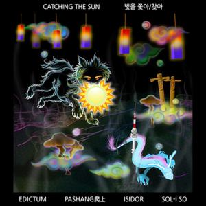 Catching The Sun (feat. Isidor & Sol-i So)