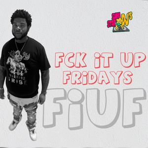 Fuk It Up Friday (Dirty Version)