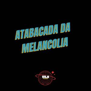 Atabacada da Melancolia - Mc Vitinho -Dj Marinovic