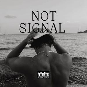 NotSignaL
