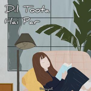 Dil Toota Hai Par
