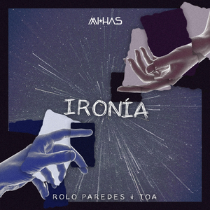 Ironía (feat. Rolo Paredes & Toa)