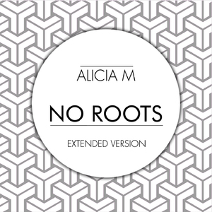 No Roots (Extended Version)