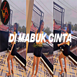 Di Mabuk Cinta (Dubstep)
