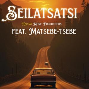 Seilatsatsi (feat. Matsebe - Tsebe)