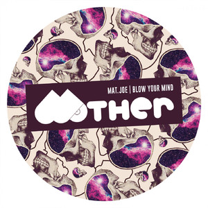 Blow Your Mind (Original Mix)