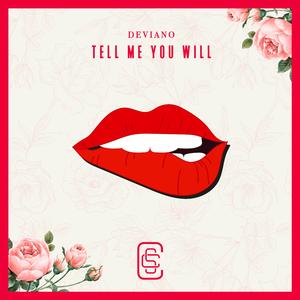 Tell Me You Will