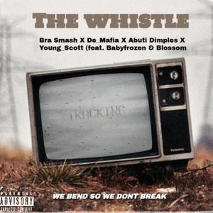 The Whistle (feat. BabyFrozen & Blossom Rsa)