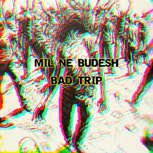 BAD TRIP