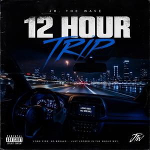 12 Hour Trip