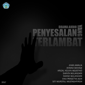 Penyesalan Yang Terlambat - An Audio Drama