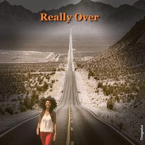 Really Over