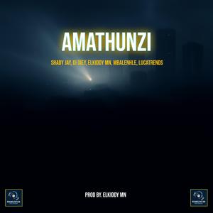 Amathunzi (feat. Shady Jay, Di Diey, Elkiddy, Mbalenhle Khoza & Lucatrendz)
