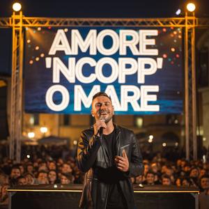 Amore ‘Ncopp’ 'O Mare
