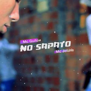 No Sapato (feat. Mc Guiton & Mc JotaVe)