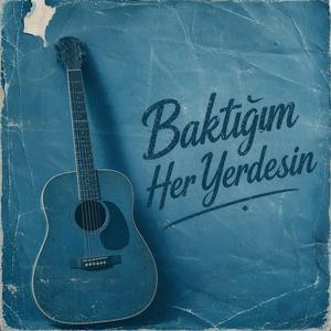 Baktığım Her Yerdesin (Akustik)