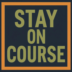 STAY ON COURSE