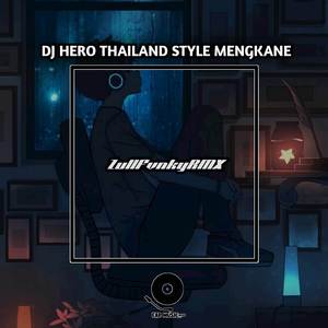 DJ HERO THAILAND STYLE MENGKANE
