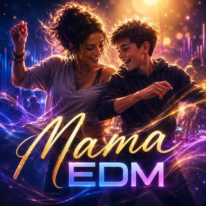 Mama EDM