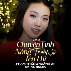Chuyện Tình Nàng Trinh Nữ Tên Thi (Remix)