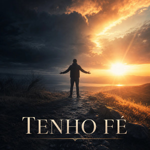 TENHO FÉ
