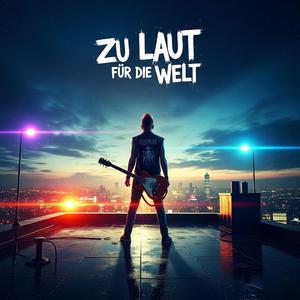 Zu laut für die Welt