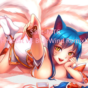 S3RL-MTC(Hazecat vs. BlueWind Remix)（BlueWind/HazeCat Remix）